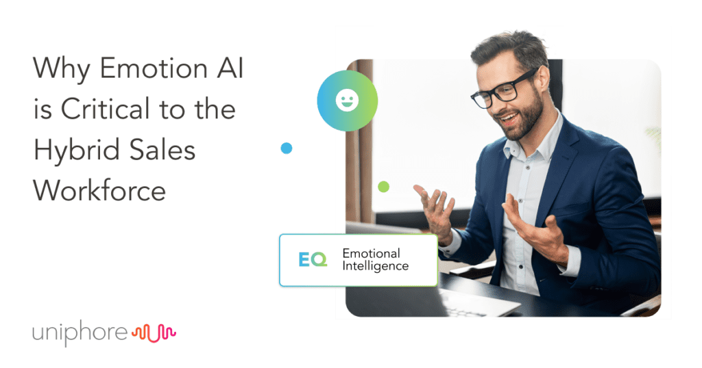 Discover why Emotion AI is crucial for the hybrid sales workforce.