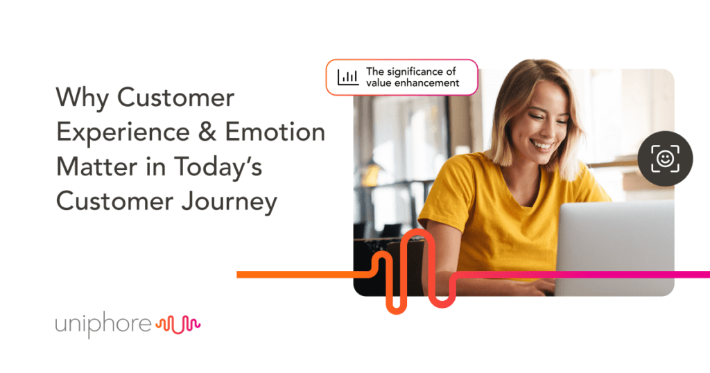 Why customer experience & emotion matter in today's customer journey.