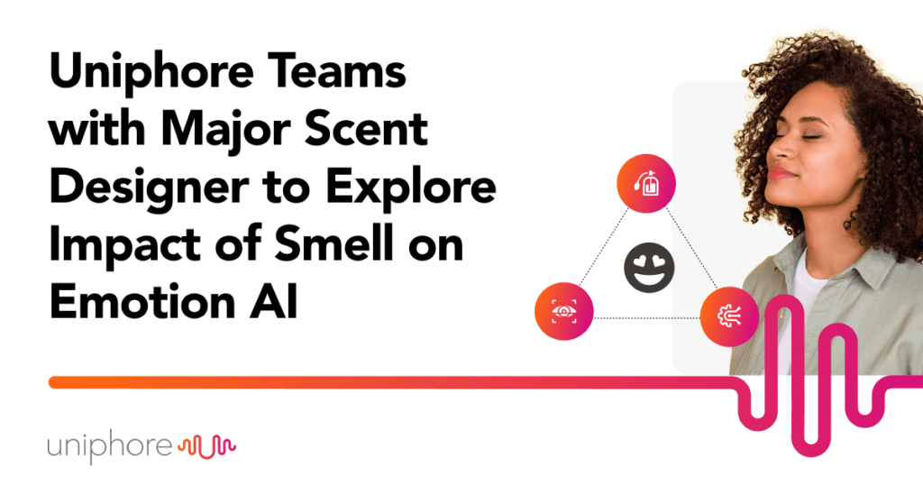 Partner with Emotion AI company Uniphore to explore the impact of smell on emotion.